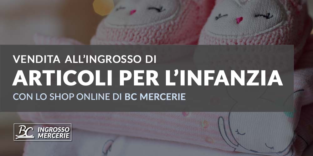 Acquista articoli per l’Infanzia su BC Mercerie