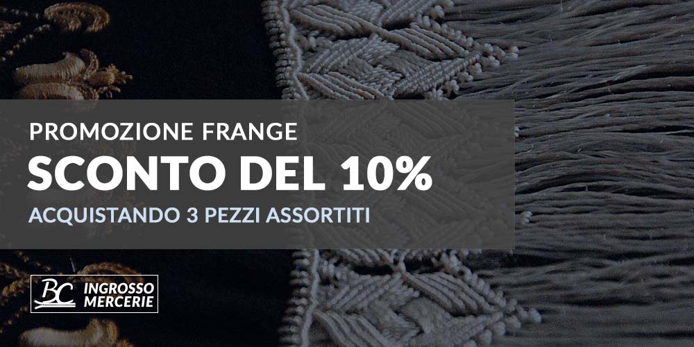 Promozione Frange BC Mercerie, sconto del 10% acquistando 3 pezzi assortiti