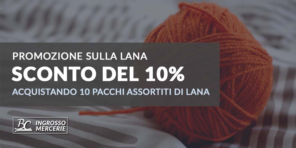 Promozione Lana BC Mercerie: acquista 10 pacchi assortiti e avrai uno sconto del 10%