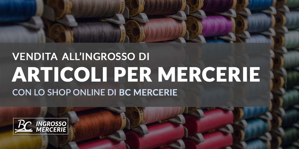 Vendita articoli di Merceria online, tutto il necessario per la tua Merceria